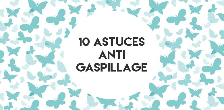 10 astuces pour ne pas gaspiller et réduire ses déchets